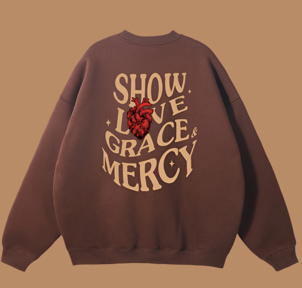Show Love Grace & Mercy Crewneck
