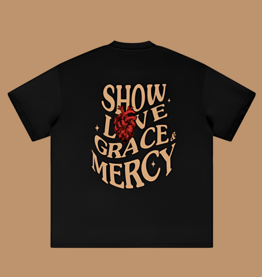 Show Love Grace & Mercy- Tee